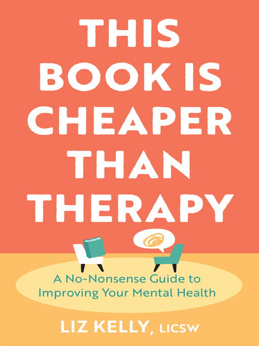 Title details for This Book Is Cheaper Than Therapy by Liz Kelly - Available